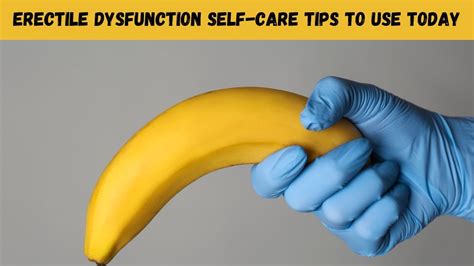 9 Self-Care Tips for Managing Erectile Dysfunction Effectively