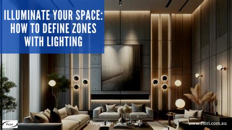9. Focus on creating zones with lighting