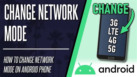 9. Change the Android Phone’s Network Mode