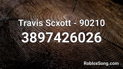 90210 - Travis Scott Roblox id - Roblox Music Codes