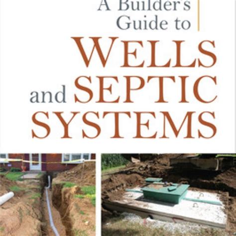 A Builder's Guide To Wells And Septic Systems Second Edition