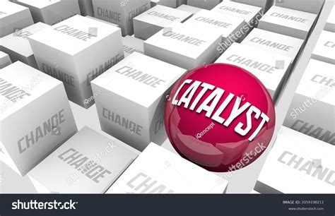A Catalyst of Change