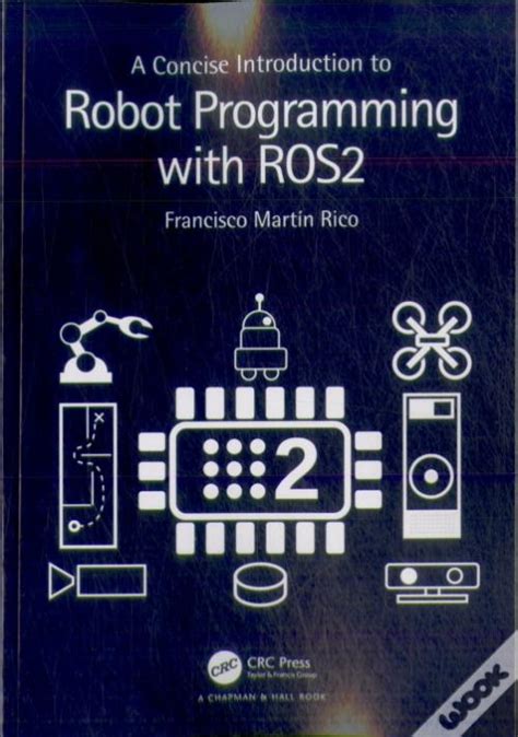 A Concise Introduction To Robot Programming With ROS2