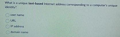 A Domain Name Is A Unique Text-Based Internet Address Corresponding To A Unique: