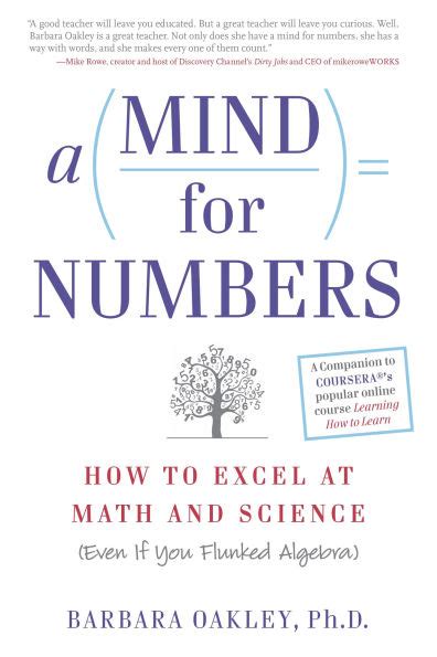 A Mind For Numbers: How To Excel At Math And Science (Even If You Flunked Algebra)