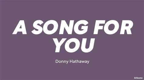 A Song For You Donny Hathaway Lyrics
