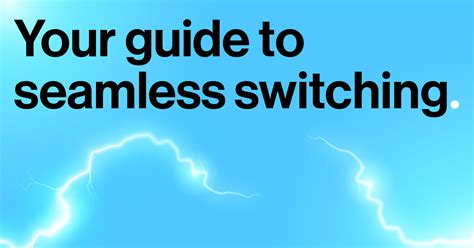 A Step-by-Step Guide for Seamless Switching