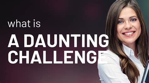 A daunting challenge