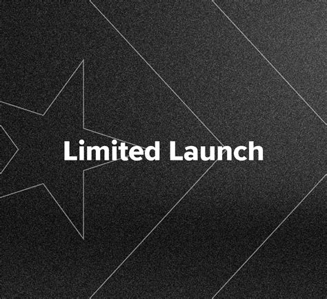A limited launch