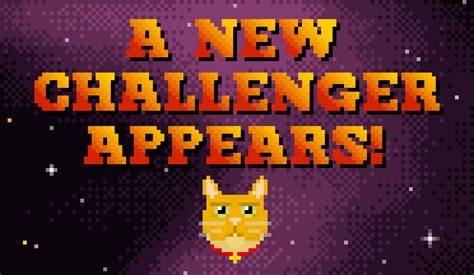 A new challenger appears