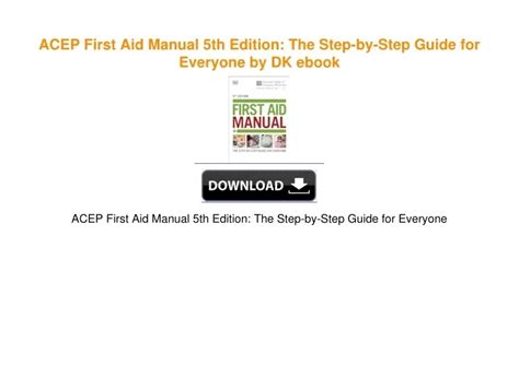 ACEP First Aid Manual 5th Edition: The Step-by-Step Guide For Everyone Highlights