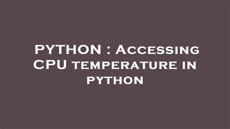 th?q=Accessing Cpu Temperature In Python - 10 Essential Python Tips for Accessing CPU Temperature - A Comprehensive Guide