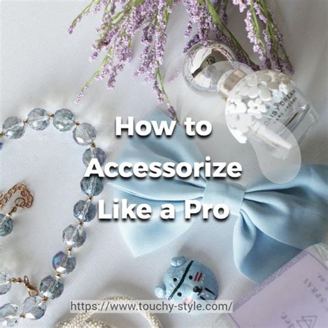 Accessorize Like a Pro