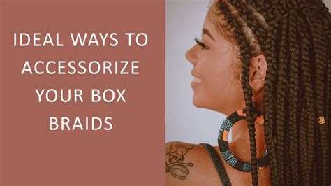Accessorize Your Box Braids!