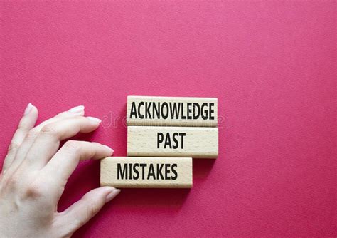 Acknowledging past mistakes and taking responsibility