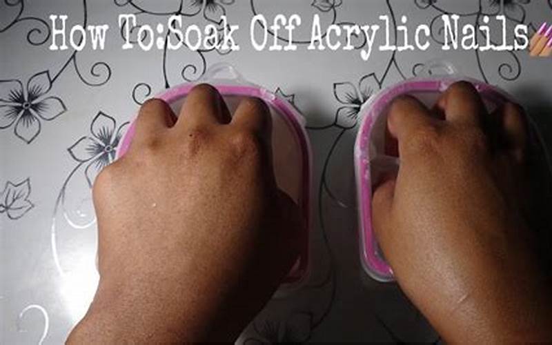 Acrylic Nail Soaking Method