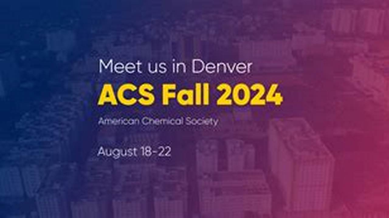 Acs Fall 2024 Conference Dates