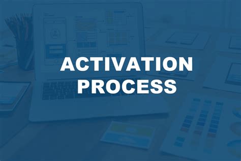 Activation Process Explained