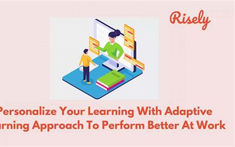 Adaptive Learning Approaches
