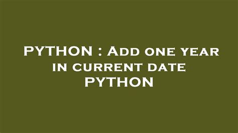 th?q=Add One Year In Current Date Python - Python Code to Add One Year to Current Date
