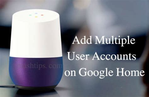 Add Additional Accounts to Google Home
