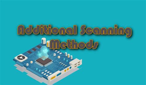 Additional Scanning Methods