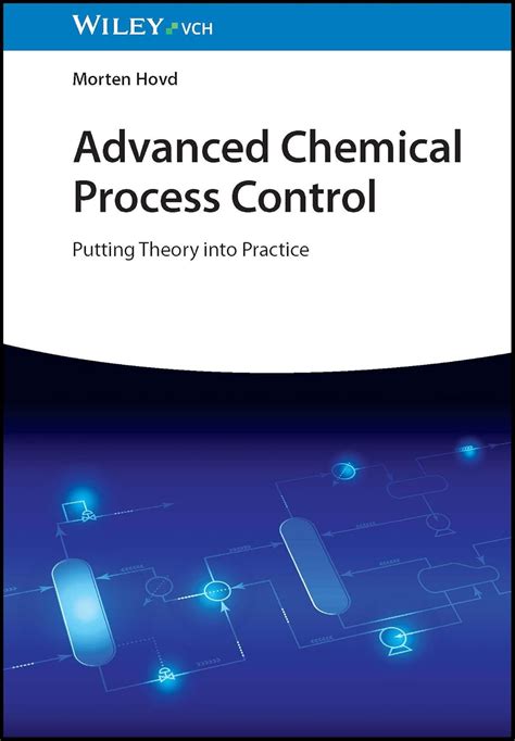 Advanced Chemical Process Control: Putting Theory Into Practice