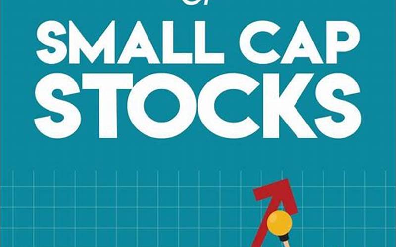 Advantages Of Investing In Small-Cap Stocks For Long-Term Growth