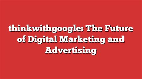 Think with Google Advertising Solutions