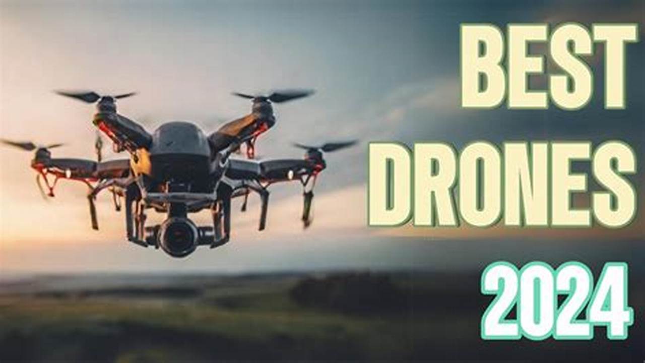 Affordable Drones Perfect For Spring 2024