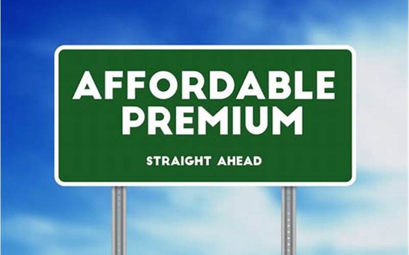 Affordable Premiums