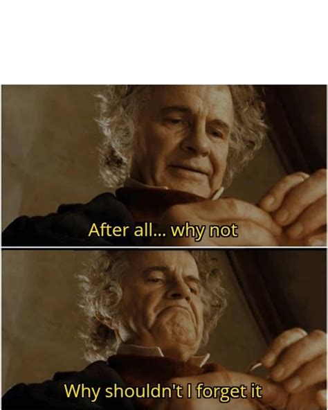 After All Why Not Meme