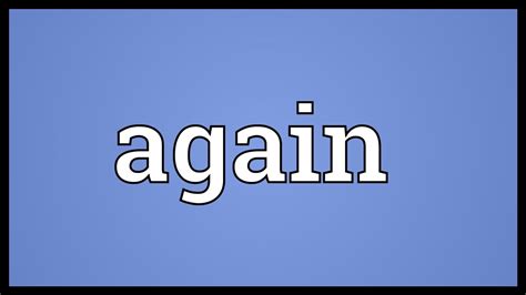 Again Meaning
