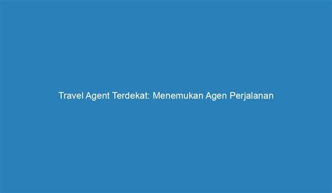 Travel Agent Terbaik di Ngasem, Kediri