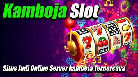 Agen Slot Server Kamboja