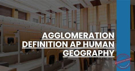 Unlocking the Urban Hierarchy: A Comprehensive Guide to Agglomeration in AP Human Geography