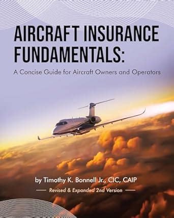 Aircraft Insurance Fundamentals: A Concise Guide For Aircraft Owners And Operators