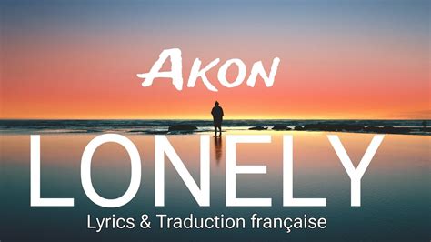 Akon Lonely Traduction