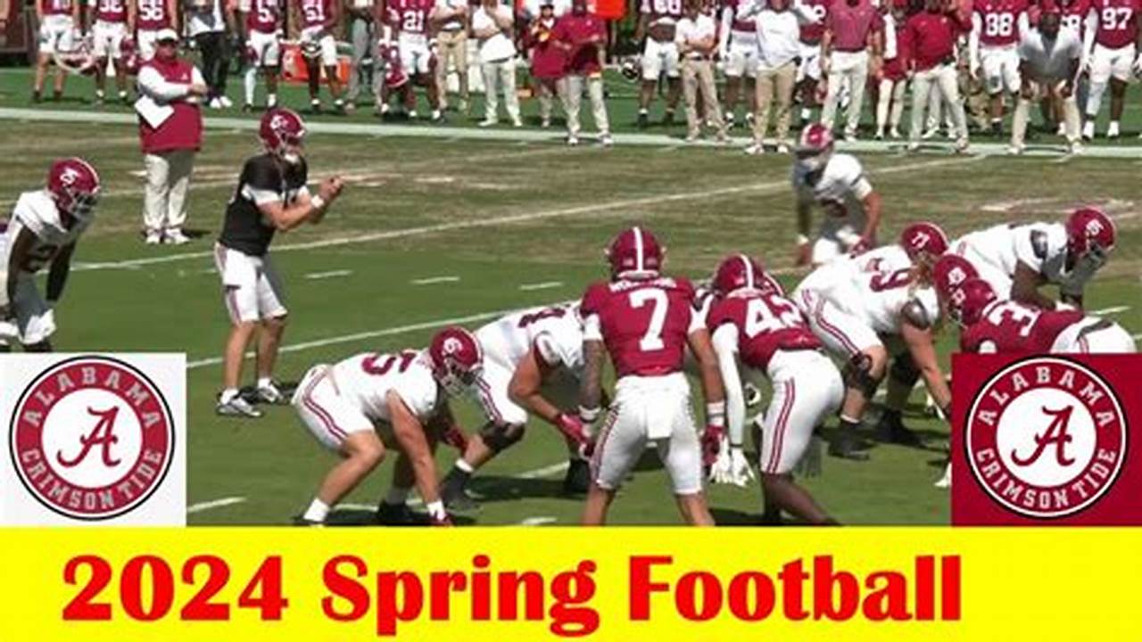Alabama Football Spring Game Date 2024