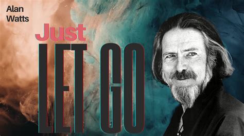 Alan Watts Letting Go and Surrendering
