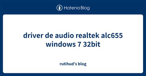 Unleash Your Audio Experience with Alc655 Audio Driver for Windows 7 - Download Now for Free!