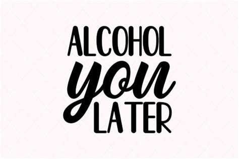Download Alcohol You Later Bundle For Crafts