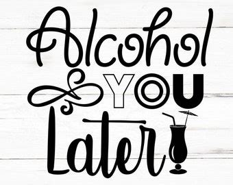 Download Alcohol You Later Bundle For Cricut