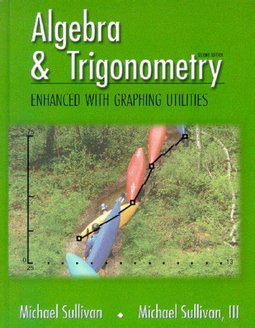 Algebra And Trigonometry Enhanced With Graphing Utilities