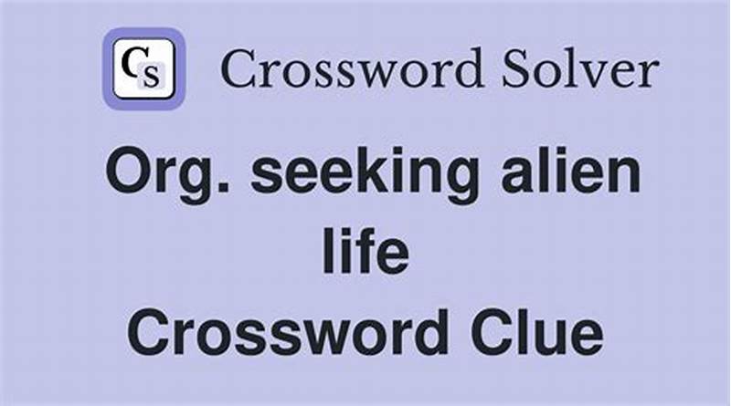 Alien Seeking Organization Crossword Clue