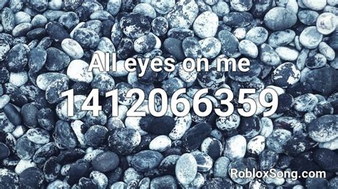 All Eyes On Me Roblox Id HQOZS2