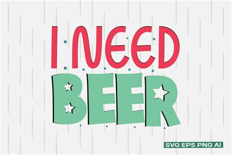 Download All I Need is Beer and a... SVG File - SVG Design Commercial Use