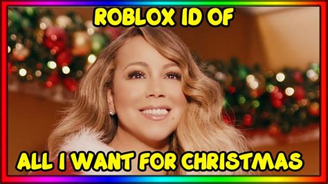 All I want for Christmas is you - Mariah Carey Roblox Id - Roblox 