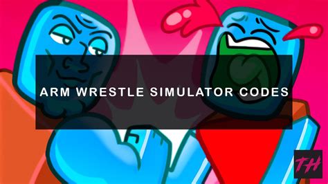 All New Arm Wrestle Simulator Codes