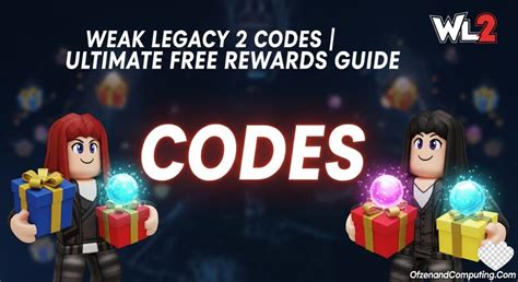 All New Weak Legacy 2 Codes